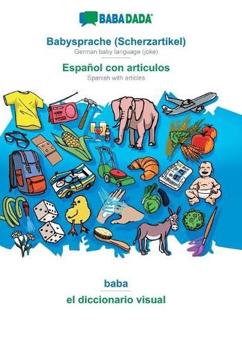 Cover image for BABADADA, Babysprache (Scherzartikel) - Espanol con articulos, baba - el diccionario visual: German baby language (joke) - Spanish with articles, visual dictionary