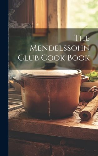 Cover image for The Mendelssohn Club Cook Book