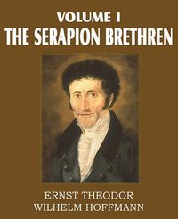 Cover image for The Serapion Brethren Volume I