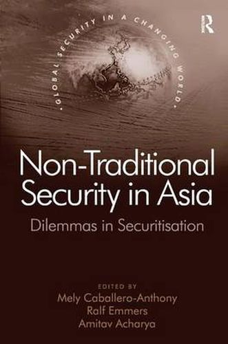 Cover image for Non-Traditional Security in Asia: Dilemmas in Securitization
