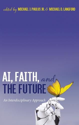 Cover image for Ai, Faith, and the Future: An Interdisciplinary Approach