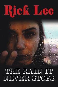 Cover image for The Rain It Never Stops