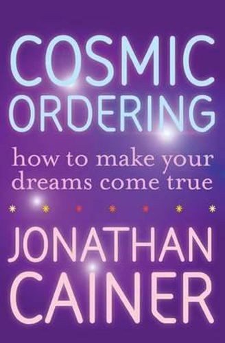 Cover image for Cosmic Ordering: How to Make Your Dreams Come True