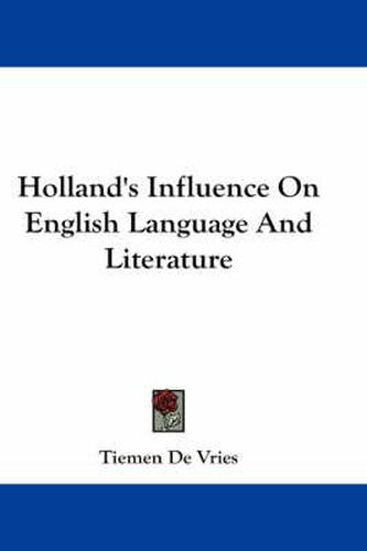 Cover image for Holland's Influence on English Language and Literature