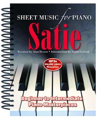 Cover image for Satie: Sheet Music for Piano: From Beginner to Intermediate; Over 25 masterpieces