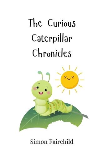 Cover image for The Curious Caterpillar Chronicles