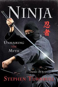 Cover image for Ninja: Unmasking the Myth