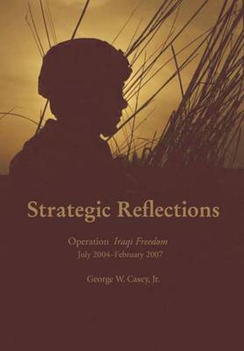 Cover image for Strategic Reflections: Operation Iraqi Freedom July 2004 - February 2007