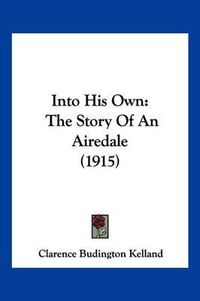 Cover image for Into His Own: The Story of an Airedale (1915)