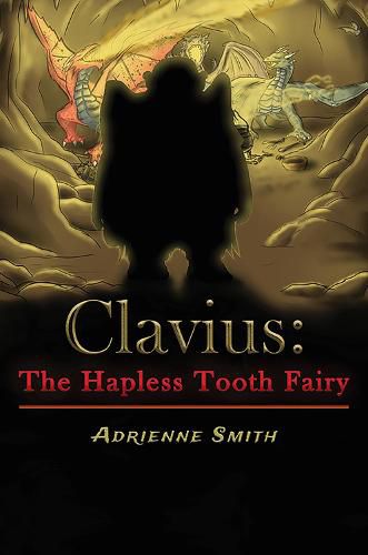 Cover image for Clavius: The Hapless Tooth Fairy