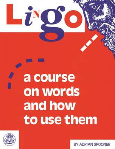 Cover image for Lingo: A Course on Words and How to Use Them