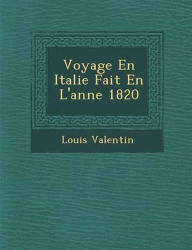 Voyage En Italie Fait En L'Ann E 1820