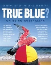 Cover image for True Blue?: On being Australian