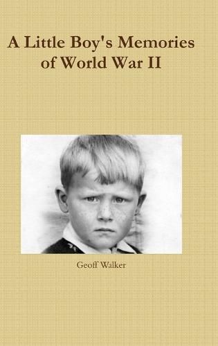 Cover image for A Little Boy's Memories of World War II