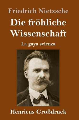 Cover image for Die froehliche Wissenschaft (Grossdruck): La gaya scienza