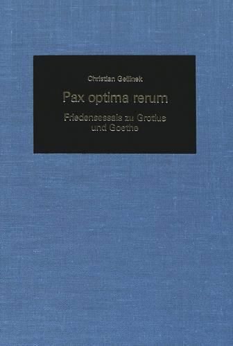 Cover image for Pax Optima Rerum: Friedensessais Zu Grotius und Goethe