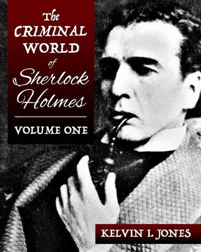 Cover image for The Criminal World Of Sherlock Holmes - Volume One