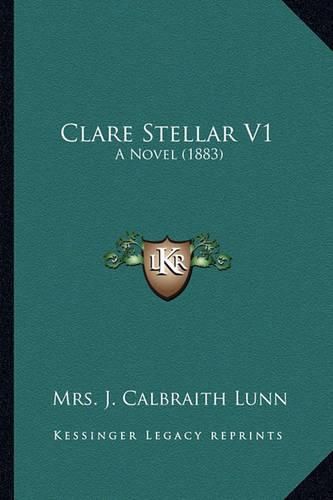 Cover image for Clare Stellar V1: A Novel (1883)