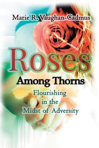 Cover image for Roses Among Thorns: Flourishing in the Midst of Adversity