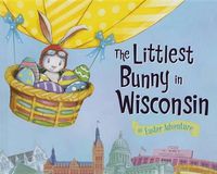 Cover image for The Littlest Bunny in Wisconsin