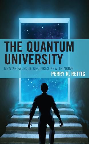 Cover image for The Quantum University: New Knowledge Requires New Thinking