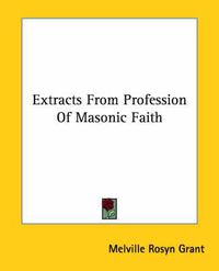 Cover image for Extracts From Profession Of Masonic Faith