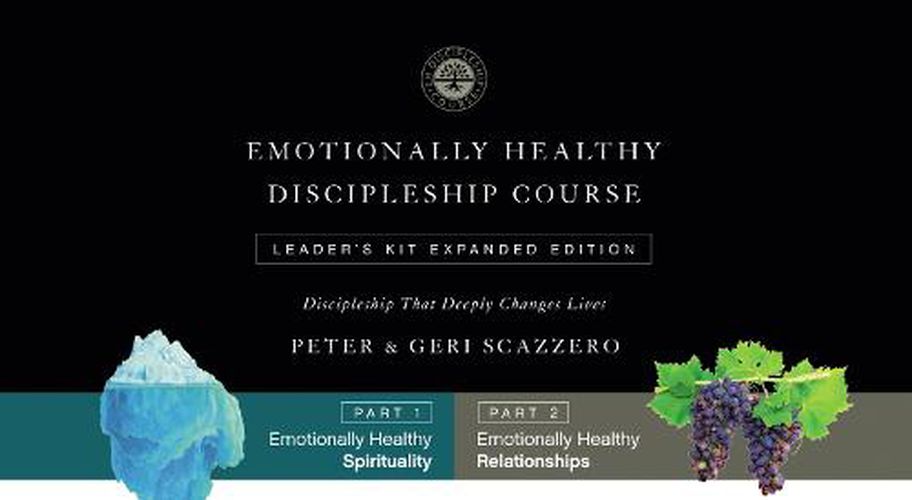 Cover image for Emotionally Healthy Discipleship Course Leader's Kit, Expanded Edition: Discipleship that Deeply Changes Lives