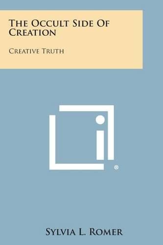 Cover image for The Occult Side of Creation: Creative Truth