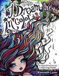 Cover image for I Dream in Color: An Inspirational Journey Coloring Book