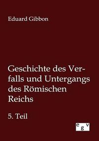 Cover image for Geschichte des Verfalls und Untergangs des Roemischen Reichs