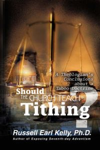 Cover image for Should the Church Teach Tithing?: A Theologian's Conclusions about a Taboo Doctrine