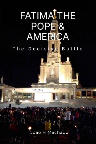 Cover image for Fatima, the Pope & America