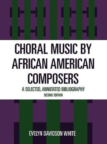Cover image for Choral Music by African-American Composers: A Selected, Annotated Bibliography