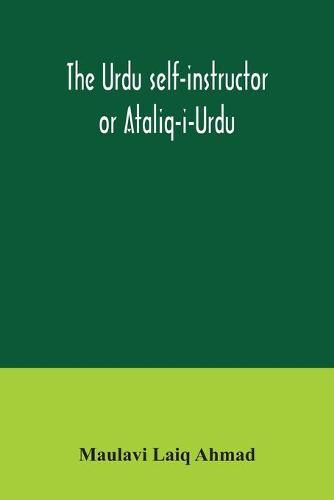 Cover image for The Urdu self-instructor or Ataliq-i-Urdu