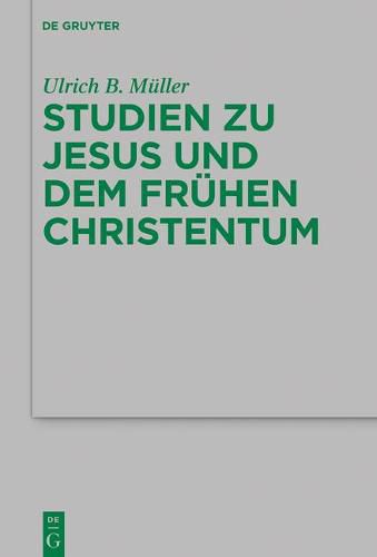 Studien Zu Jesus Und Dem Fruhen Christentum