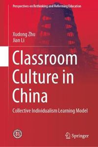 Cover image for Classroom Culture in China: Collective Individualism Learning Model