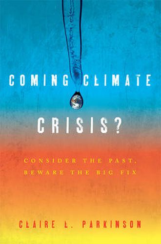 Cover image for Coming Climate Crisis?: Consider the Past, Beware the Big Fix