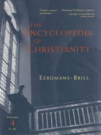 Cover image for The Encyclopedia of Christianity, Volume 4 (P-Sh)