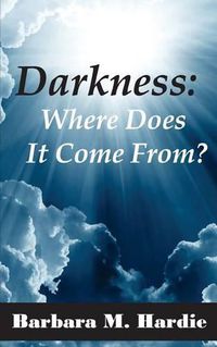 Cover image for Darkness: : Where Does It Come From?