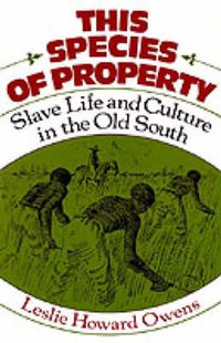 Cover image for This Species of Property: Slave Life and Culture in the Old South