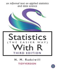 Cover image for Statistics (the Easier Way) with R, 3rd Ed: an informal text on statistics and data science