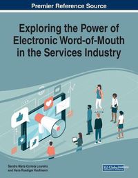 Cover image for Exploring the Power of Electronic Word-of-Mouth in the Services Industry