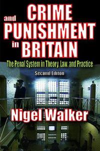 Cover image for Crime and Punishment in Britain: The Penal System in Theory, Law, and Practice