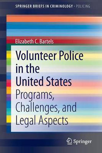 Cover image for Volunteer Police in the United States: Programs, Challenges, and Legal Aspects