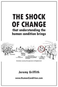 Cover image for The Shock Of Change that understanding the human condition brings
