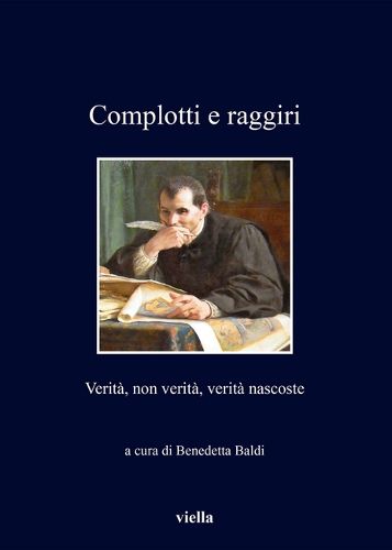 Cover image for Complotti E Raggiri: Verita, Non Verita, Verita Nascoste