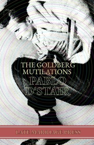 Cover image for The Goldberg Mutilations