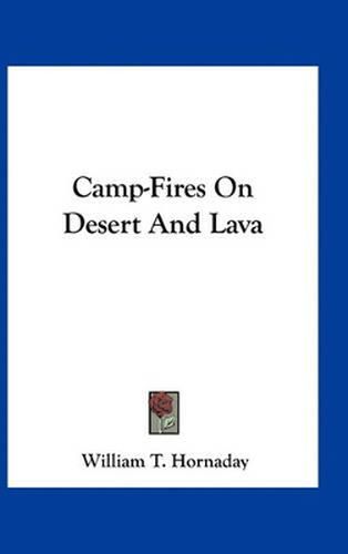 Camp-Fires on Desert and Lava