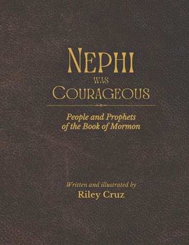 Nephi was Courageous