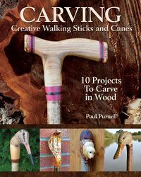 Cover image for Carving Creative Walking Sticks and Canes: 10 Projects to Carve in Wood
